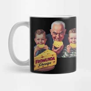 MMMM...We Love Fromunda Cheese! Mug